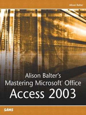 cover image of Alison Balter's Mastering Microsoft Office Access 2003